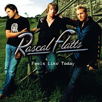 Rascal Flatts – Feels Like Today