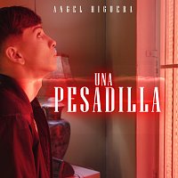 Angel Higuera – Una Pesadilla
