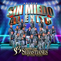 Banda Los Sebastianes De Saúl Plata – Sin Miedo Al Éxito [Deluxe]