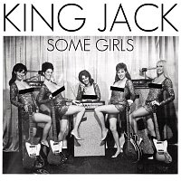 King Jack – Some Girls