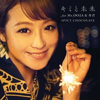 SPICY CHOCOLATE, Ms.OOJA, KOTOBUKI-KUN – Kimi To Mirai
