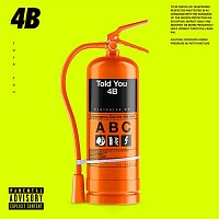 4B – Told You
