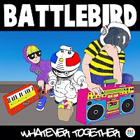 Battlebird – Whatever Together