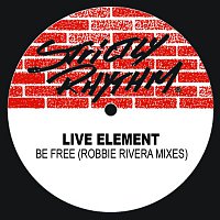 Live Element – Be Free ( Robbie Rivera Mixes)