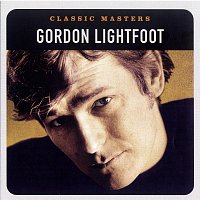 Gordon Lightfoot – Classic Masters