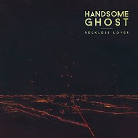Handsome Ghost – Reckless Lover
