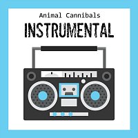 Animal Cannibals – Instrumental