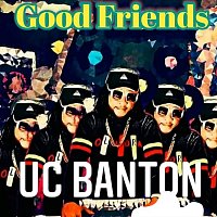 UC Banton – Good Friends