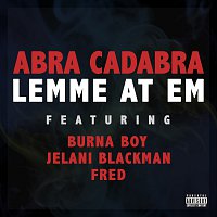 Abra Cadabra, Burna Boy, Jelani Blackman, FRED – Lemme At Em