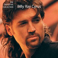 Billy Ray Cyrus – The Definitive Collection