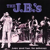 The J.B.'s – Funky Good Time: The Anthology
