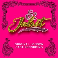 Various Artists.. – & Juliet (Original London Cast Recording)