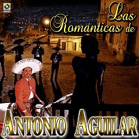 Přední strana obalu CD Las Románticas De Antonio Aguilar