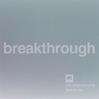 Red Rocks Worship – Breakthrough (Single Version) (Live)