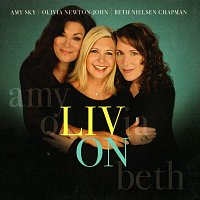 Olivia Newton-John, Beth Nielsen Chapman, Amy Sky – Liv On