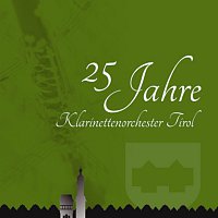 Klarinettenorchester Tirol, Wolfgang Unterkircher, Anke Kolbersberger – 25 Jahre