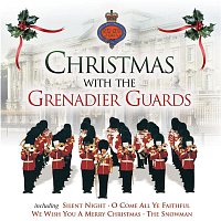 The Band Of The Grenadier Guards – Christmas With The Grenadier Guards