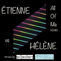 Étienne vs Hélene – All Of Me - The Remixes