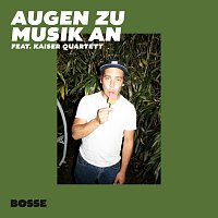 Bosse, Kaiser Quartett – Augen zu Musik an