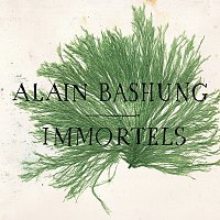 Alain Bashung – Immortels