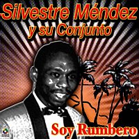 Silvestre Méndez Y Su Conjunto – Soy Rumbero