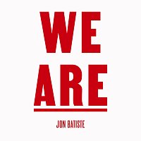 Jon Batiste, St. Augustine High School Marching 100, David Gauthier, Craig Adams – WE ARE