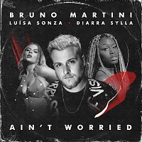 Bruno Martini, Luísa Sonza, Diarra Sylla – Ain't Worried