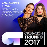 Ana Guerra, Mimi – Don’t You Worry ‘Bout A Thing [Operación Triunfo 2017]