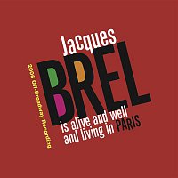 Jacques Brel Is Alive And Well And Living In Paris (2006 Off-Broadway Cast Recording)