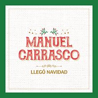 Manuel Carrasco – Llegó Navidad