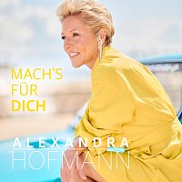 Alexandra Hofmann – Mach's fur dich