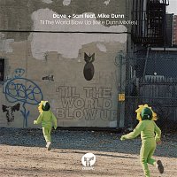 Dave + Sam – Til The World Blow Up (feat. Mike Dunn) [Mike Dunn MixXes]