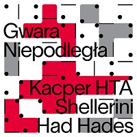 Shellerini, Had Hades, Kacper HTA – Gwara Niepodległa
