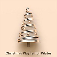 Yann Nyman, Paula Kiete, Chris Snelling, Andrew O'Hara, Max Arnald, Ed Clarke – Christmas Playlist for Pilates