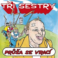 Tři sestry – Průša se vrací