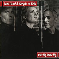 Anne Linnet & Marquis De Sade – Over Mig Under Mig