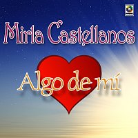 Mirla Castellanos – Algo De Mí