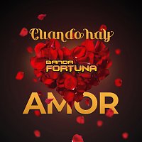 Banda Fortuna – Cuando Hay Amor