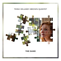 Trish Delaney-Brown Quintet – The Game