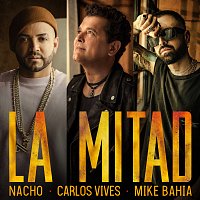 Nacho, Carlos Vives, Mike Bahía – La Mitad