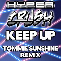 Hyper Crush – Keep Up [Tommie Sunshine Brooklyn Fire Retouch]