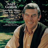Andy Griffith – Somebody Bigger Than You And I