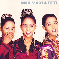 Midi, Maxi & Efti – Midi, Maxi & Efti