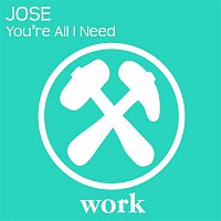 José – You're All I Need