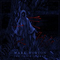 Mark Morton, Randy Blythe, Alissa White-Gluz – The Truth Is Dead