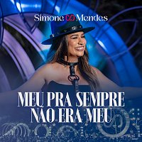 Simone Mendes – Meu Pra Sempre Nao Era Meu [Ao Vivo]