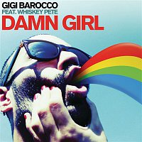 Gigi Barocco, Whiskey Pete – Damn Girl