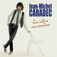 Jean-Michel Caradec – La Colline Aux Coralines