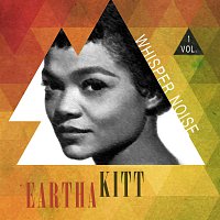 Eartha Kitt – Whisper Noise Vol. 1