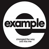Example – Changed The Way You Kiss Me [EP]